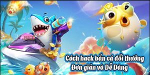 Những phần mềm hack game bắn cá online an toàn nhất